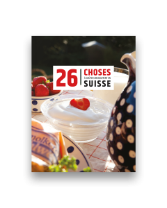 26 Choses à goûter en Suisse