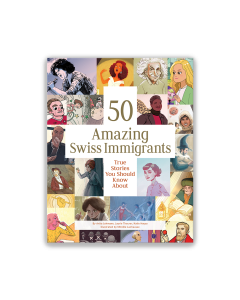 50 Amazing Swiss Immigrants