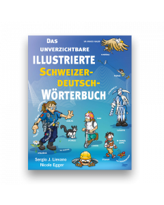 Das illustrierte Schweizerdeutsch-Wörterbuch