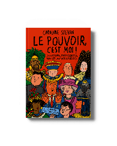 Le pouvoir, c'est moi !