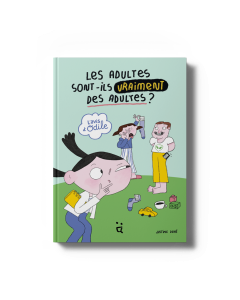 L'avis d'Odile - Les adultes sont-ils vraiment des adultes ?