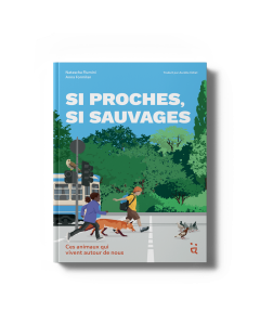 Si proches, si sauvages